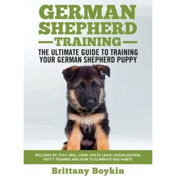 Cizojazyčná kniha German Shepherd Training - the Ultimate Guide to Training Your German Shepherd Puppy (Brittany Boykin)(Brožovaná)