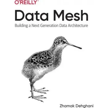 Technika Data Mesh (Zhamak Dehghani)(Brožovaná)