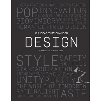 Umění 100 Ideas that Changed Design (Peter Fiell)(Brožovaná)