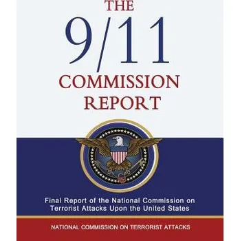 Učebnice The 9/11 Commission Report: Final Report of the National Commission on Terrorist Attacks Upon the United States (Thomas H Kean,Lee Hamilton,National Commission on Terrorist Attacks)(Brožovaná)