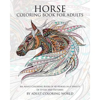 Učebnice Horse Coloring Book for Adults: An Adult Coloring Book of 40 Horses in a Variety of Styles and Patterns (Adult Coloring World)(Brožovaná)