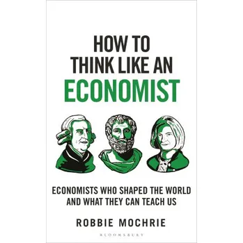 Cizojazyčná kniha How to Think Like an Economist: The Great Economists Who Shaped the World and What We Can Learn from Them Today (Pevná)