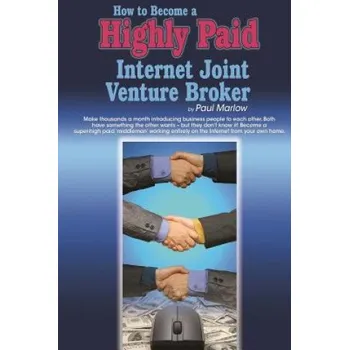 Kniha How to Become a Highly Paid Internet Joint Venture Broker (Paul Marlow)(Brožovaná)