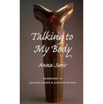 Cizojazyčná kniha Talking to My Body (Anna Swir,Leonaard Nathan,Czeslaw Milosz)(Brožovaná)
