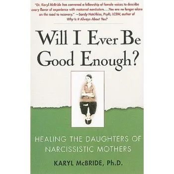 Will I Ever Be Good Enough? - Dr. Karyl, Ph.D. McBride Atria Books