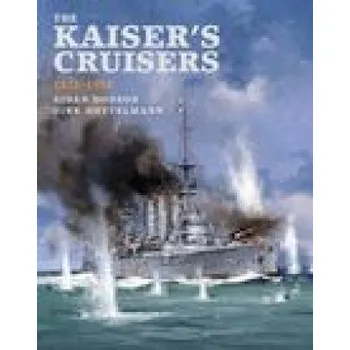 Kaiser's Cruisers, 1871-1918 (Aidan Dodson,Dirk Nottelmann)(Pevná)