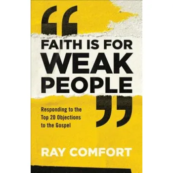 Faith Is for Weak People (Ray Comfort)(Brožovaná)