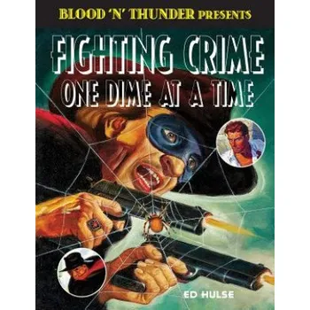 Učebnice Fighting Crime One Dime at a Time: The Great Pulp Heroes (Ed Hulse)(Brožovaná)