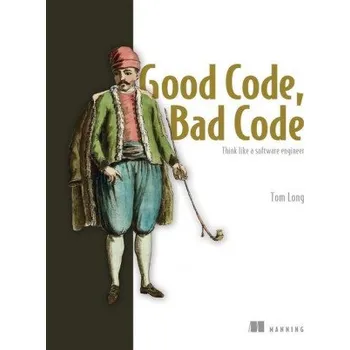 Technika Good Code, Bad Code: Think like a software engineer (Brožovaná)