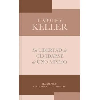 La Libertad de Olvidarse de Uno Mismo (Brožovaná)