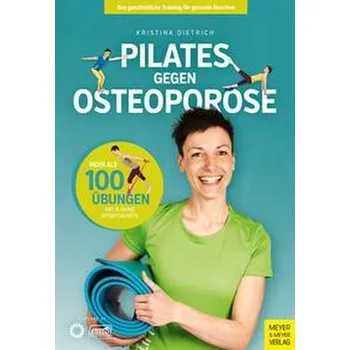 Pilates gegen Osteoporose - Dietrich, Kristina
