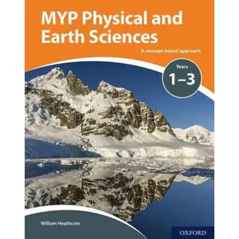 Cizojazyčná kniha MYP Physical and Earth Sciences: a Concept Based Approach (Gary Horner)(Brožovaná)
