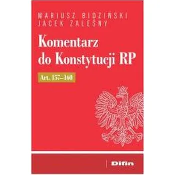 Komentarz do Konstytucji RP art. 157-160 - Mariusz Bidziński
