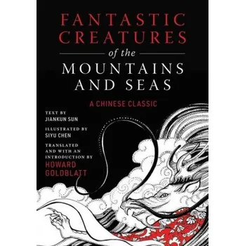 Cizojazyčná kniha Fantastic Creatures of the Mountains and Seas (Howard Goldblatt)(Pevná)