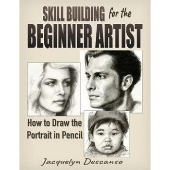 Cizí jazyk Skill Building for the Beginner Artist: How to Draw the Portrait (Jacquelyn Descanso)(Brožovaná)