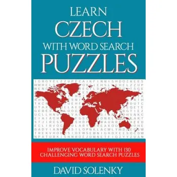 Learn Czech with Word Search Puzzles: Learn Czech Language Vocabulary with Challenging Word Find Puzzles for All Ages (David Solenky)(Brožovaná)