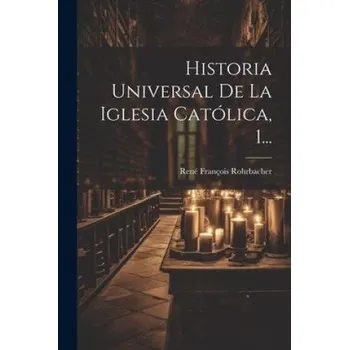 Historia Universal De La Iglesia Católica, 1... (Brožovaná)