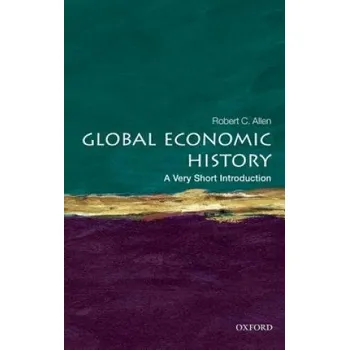 Cizojazyčná kniha Global Economic History: A Very Short Introduction (Robert C Allen)(Brožovaná)
