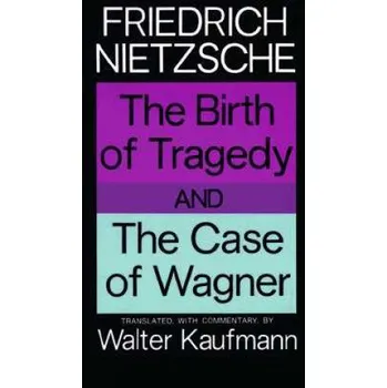 Cizojazyčná kniha Birth of Tragedy and The Case of Wagner (Friedrich Nietzsche)(Brožovaná)
