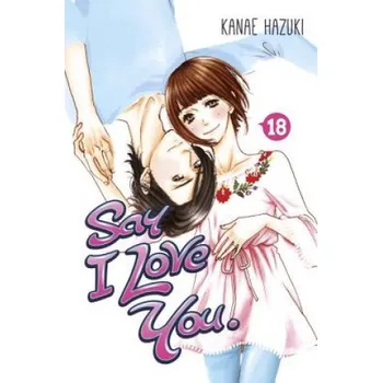Say I Love You. 18 (Kanae Hazuki)(Brožovaná)