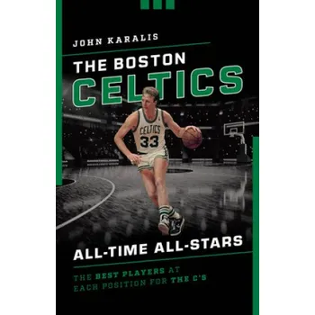 Umění Boston Celtics All-Time All-Stars (John Karalis)(Brožovaná)