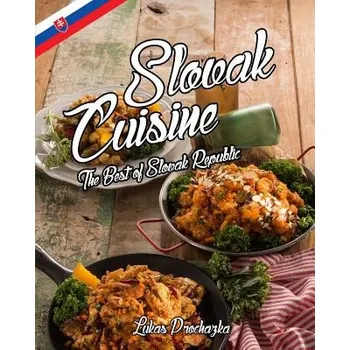 Cizojazyčná kniha Slovak Cuisine: The Best of Slovak Republic (Lukas Prochazka)(Brožovaná)