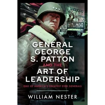 Cizojazyčná kniha General George S. Patton and the Art of Leadership (Pevná)