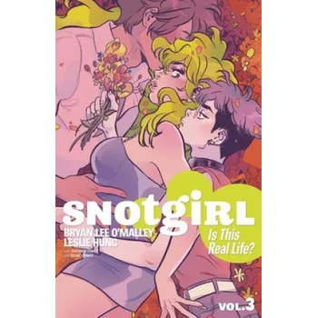 Kniha Snotgirl Volume 3: Is This Real Life? (Bryan Lee O'Malley)(Brožovaná)