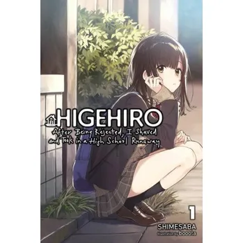 Cizojazyčná kniha Higehiro: After Getting Rejected, I Shaved and Took in a High School Runaway, Vol. 1 (light novel) (Brožovaná)