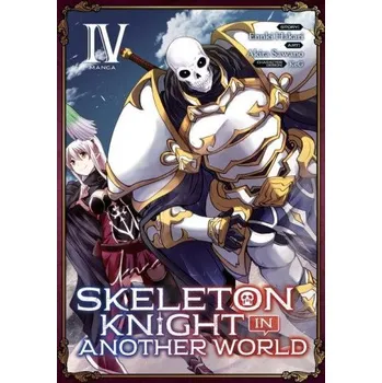 Skeleton Knight in Another World (Manga) Vol. 4 (Akira Sawano)(Brožovaná)