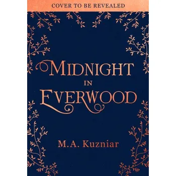 Midnight in Everwood (M.A. Kuzniar)(Brožovaná)