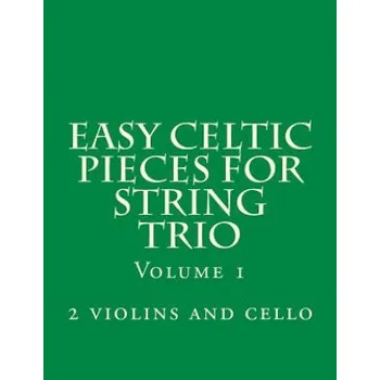 Easy Celtic Pieces For String Trio vol.1: for 2 violins and cello (Case Studio Productions)(Brožovaná)