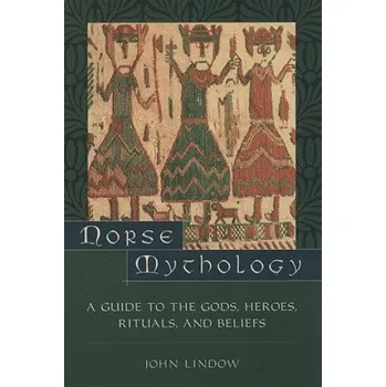 Cizojazyčná kniha Norse Mythology (Lindow,John (Professor of Scandinavian Medieval Studies and Folklore,University of California,Berkeley))(Brožovaná)