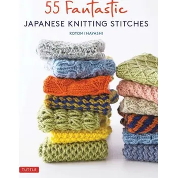 55 Fantastic Japanese Knitting Stitches: [With 20 Projects] (Kotomi Hayashi)(Pevná)