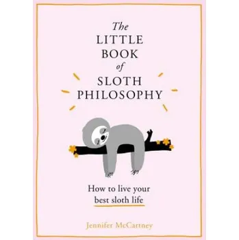 Cizojazyčná kniha Little Book of Sloth Philosophy (JENNIFER MCCARTNEY)(Pevná)