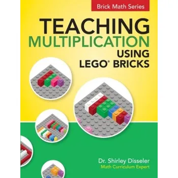 Cizojazyčná kniha Teaching Multiplication Using LEGO(R) Bricks (Dr Shirley Disseler)(Brožovaná)