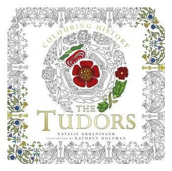Cizojazyčná kniha Colouring History: The Tudors (Natalie Grueninger)(Brožovaná)