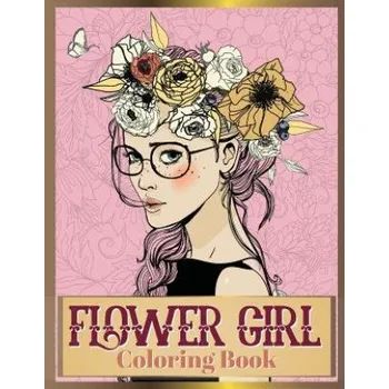 Cizojazyčná kniha Flower Girl Coloring Book: Beautiful Floral & Girl Hairstyles Designs for Relaxation, Stress Relieving and Inspiration (Girl Coloring Book) (Russ Focus)(Brožovaná)