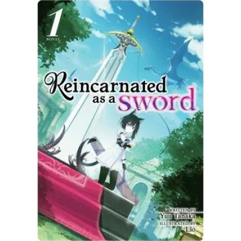 Reincarnated as a Sword (Light Novel) Vol. 1 (Yuu Tanaka,Llo)(Brožovaná)