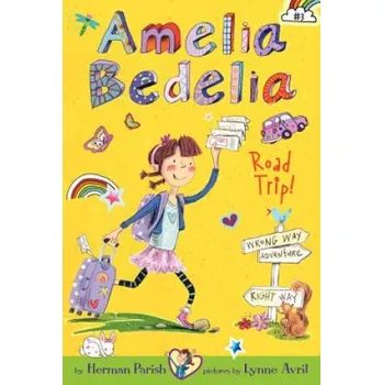 Cizí jazyk Amelia Bedelia Chapter Book #3: Amelia Bedelia Road Trip! (Herman Parish)(Brožovaná)