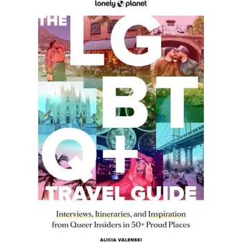 Cestování Lonely Planet the LGBTQ+ Travel Guide (Lonely planet eng)(Pevná)