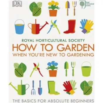 Cizojazyčná kniha RHS How To Garden When You're New To Gardening (Royal Horticultural Society)(Pevná)