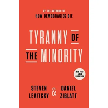 Umění TYRANNY OF THE MINORITY (LEVITSKY STEVEN)(Brožovaná)