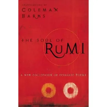 Učebnice Soul of Rumi: a Collection of Ecstastic (Maulana Jalal Al-Din Rumi,Coleman Barks,Coleman Barks,John Moyne)(Brožovaná)