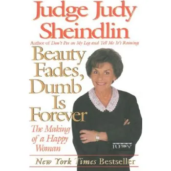 Učebnice Beauty Fades, Dumb is Forever (Judy Sheindlin)(Brožovaná)