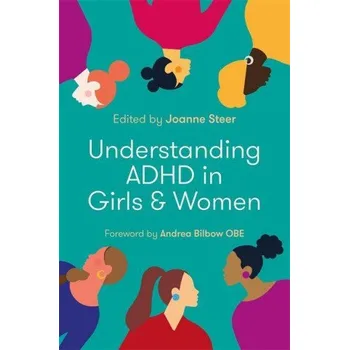 Understanding ADHD in Girls and Women (Brožovaná)