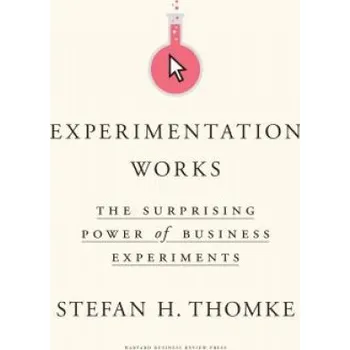 Experimentation Works (Stefan H. Thomke)(Pevná)