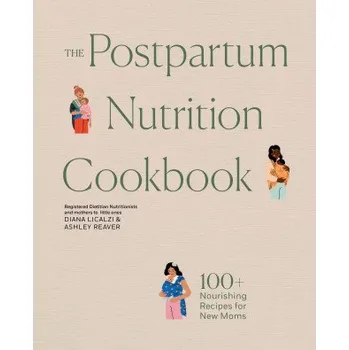 The Postpartum Nutrition Cookbook (Ashley Reaver)(Pevná)