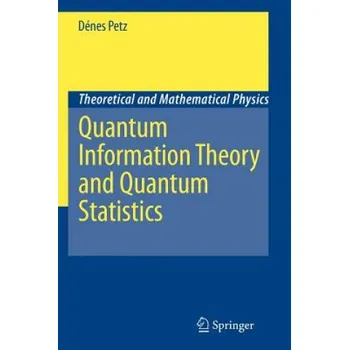 Cizojazyčná kniha Quantum Information Theory and Quantum Statistics (Dénes Petz)(Brožovaná)
