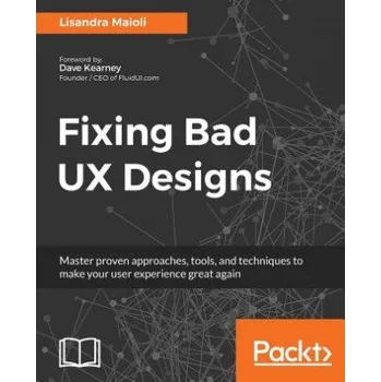 Cizojazyčná kniha Fixing Bad UX Designs (LISANDRA MAIOLI)(Brožovaná)